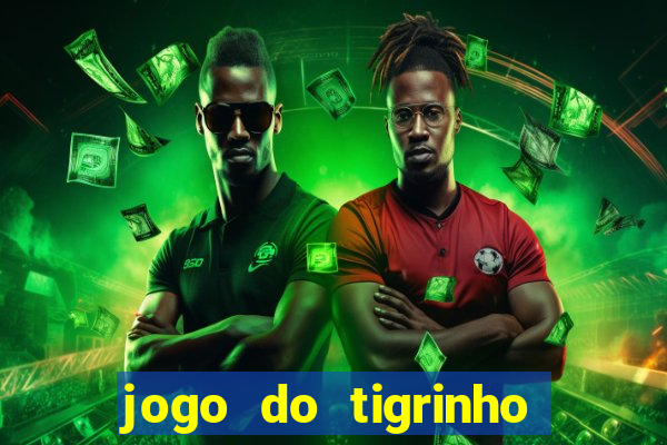 jogo do tigrinho deposito minimo 1 real